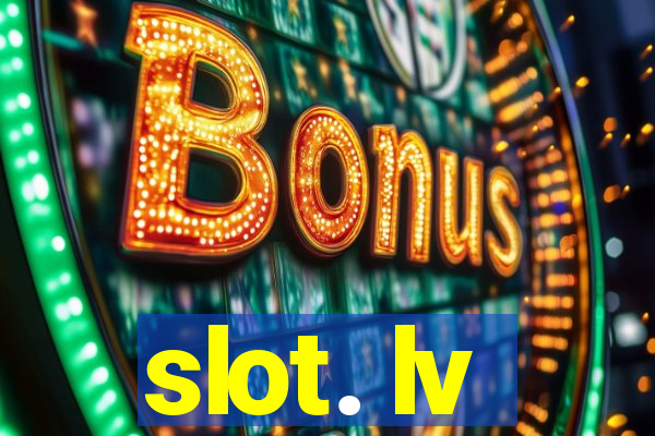 slot. lv