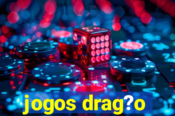 jogos drag?o