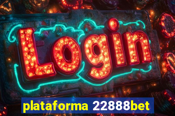 plataforma 22888bet