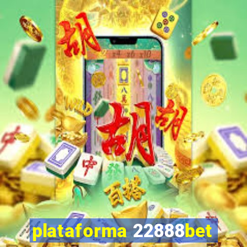 plataforma 22888bet