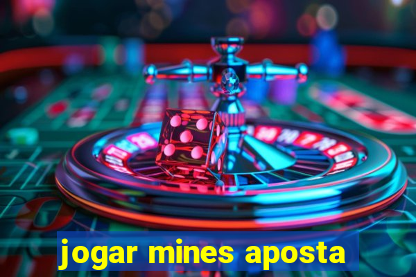 jogar mines aposta