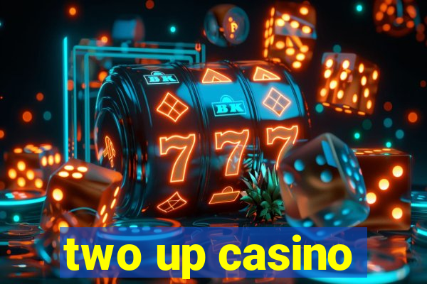 two up casino