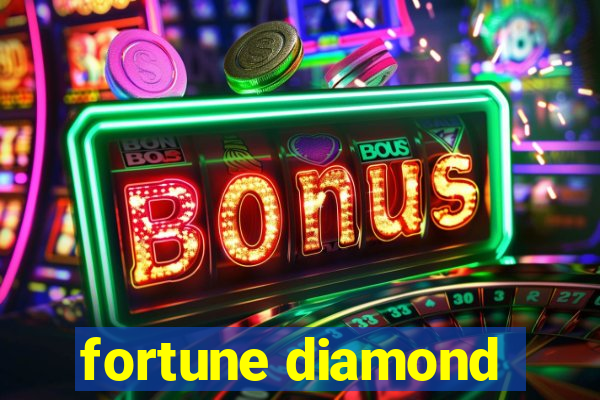 fortune diamond