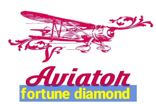 fortune diamond