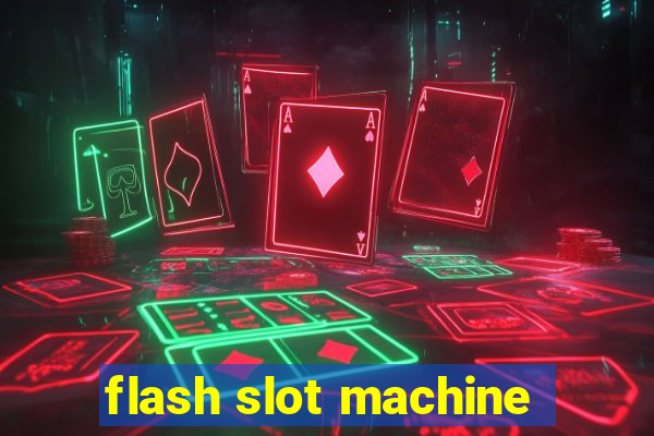 flash slot machine