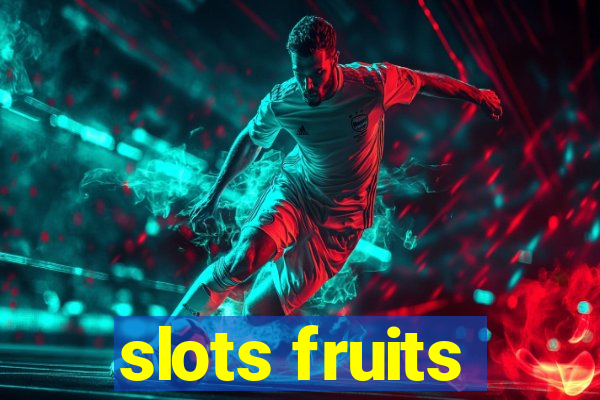 slots fruits