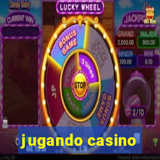 jugando casino