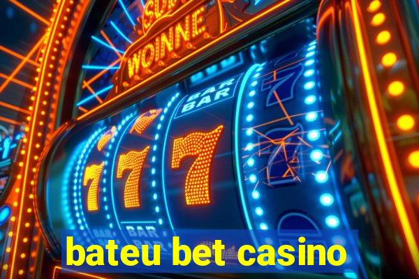 bateu bet casino