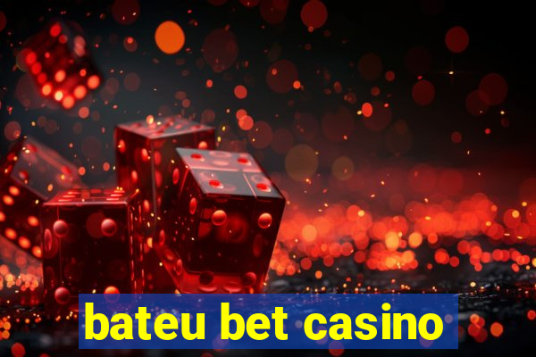 bateu bet casino