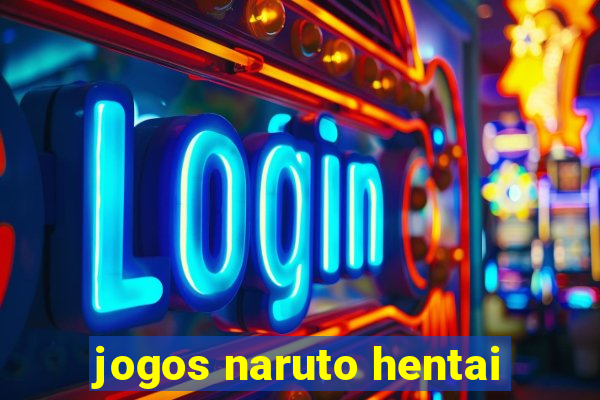 jogos naruto hentai