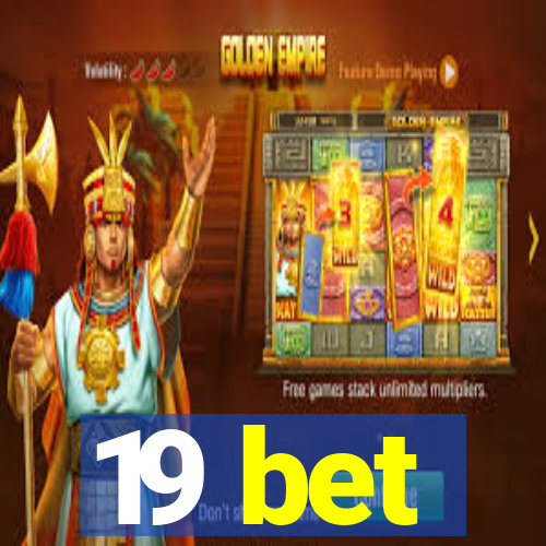 19 bet