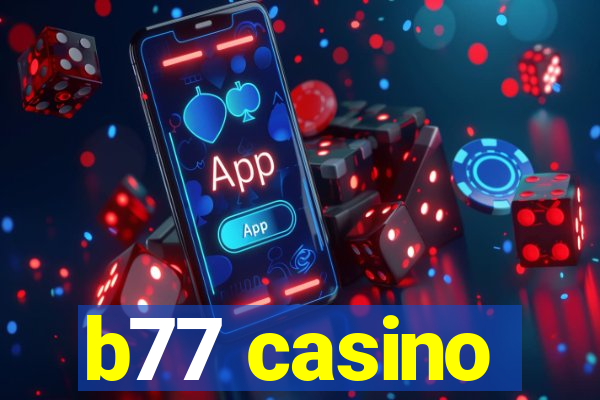 b77 casino