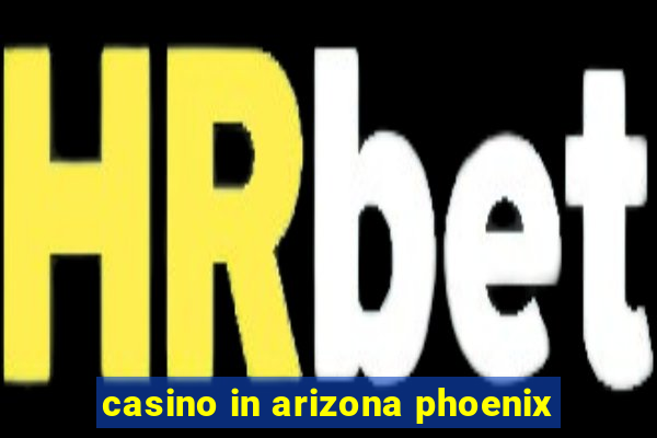 casino in arizona phoenix