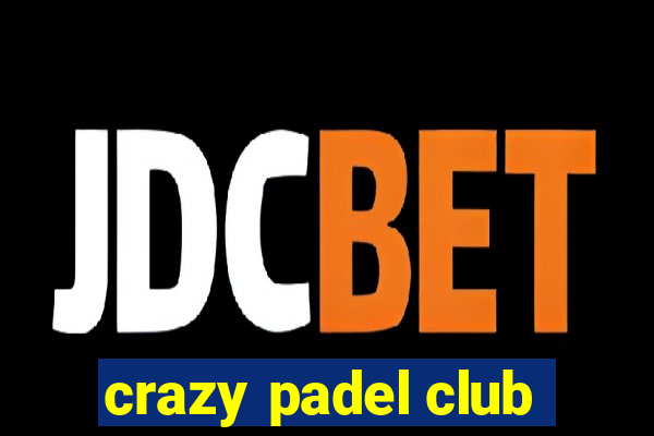 crazy padel club