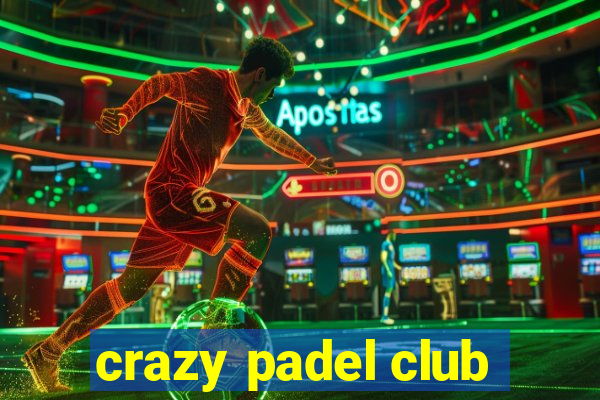 crazy padel club