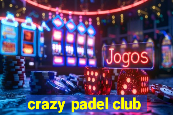 crazy padel club