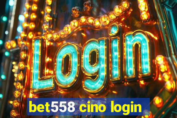 bet558 cino login