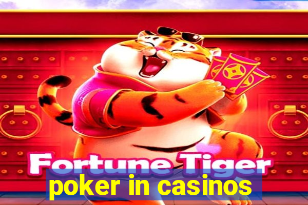 poker in casinos