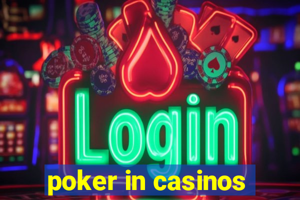 poker in casinos