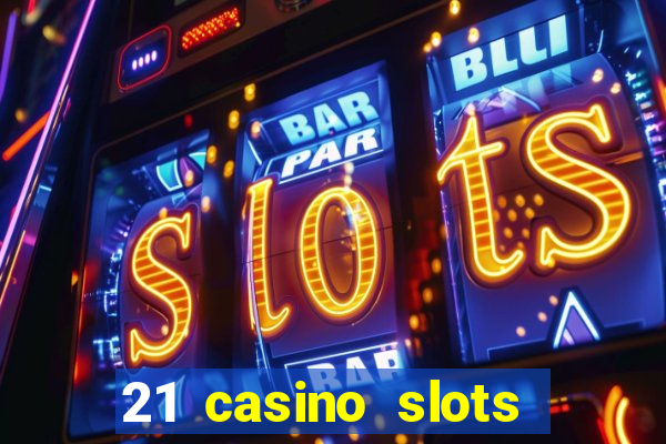 21 casino slots promo code