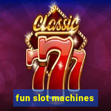 fun slot machines