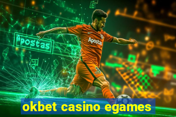 okbet casino egames