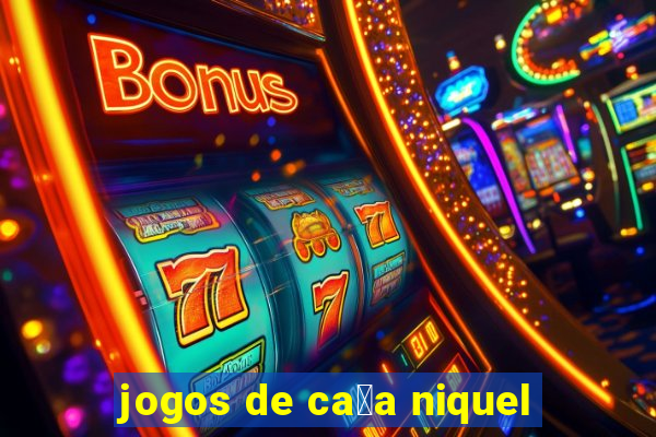 jogos de ca莽a niquel