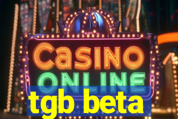 tgb beta