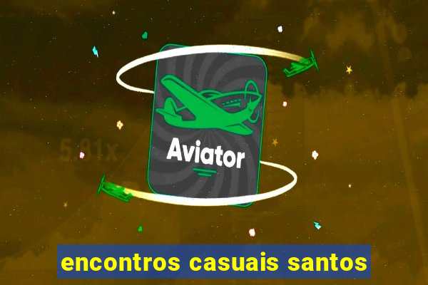 encontros casuais santos