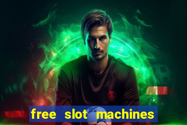 free slot machines casino games