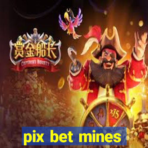 pix bet mines