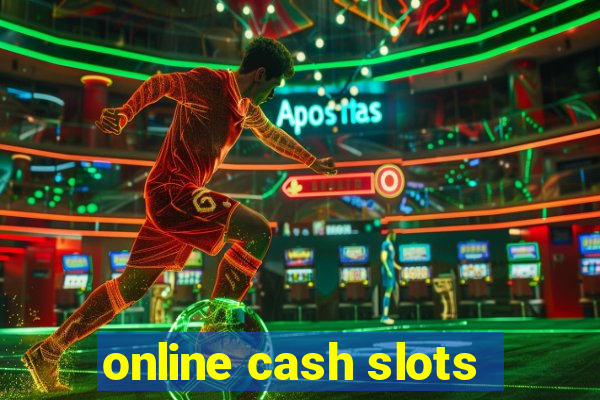 online cash slots