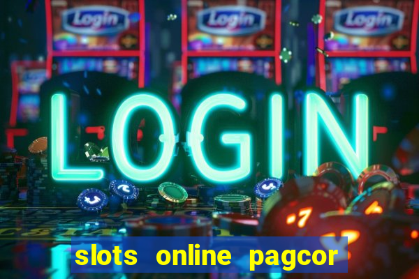 slots online pagcor real casino