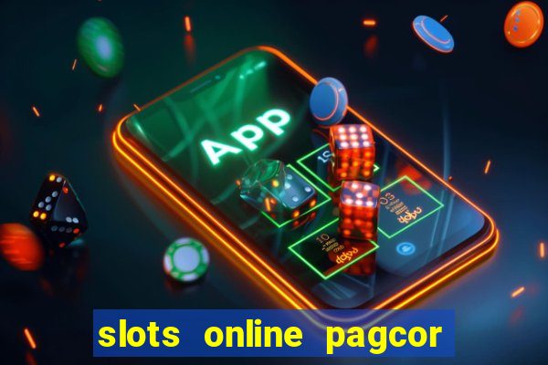 slots online pagcor real casino