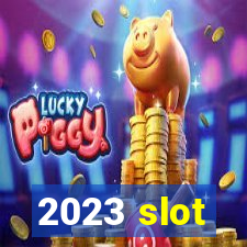 2023 slot