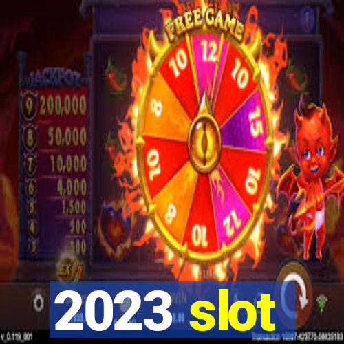 2023 slot