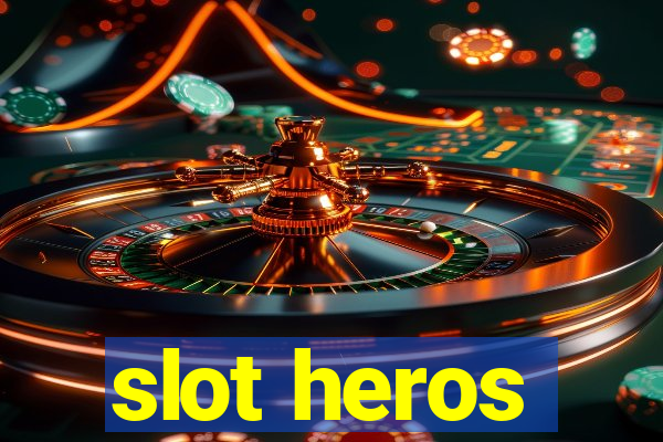 slot heros