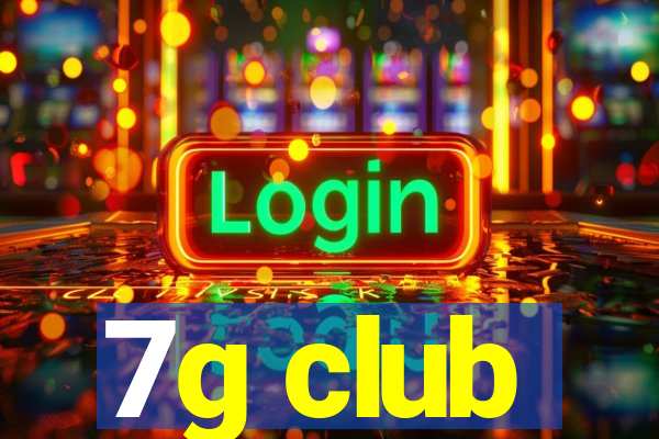 7g club