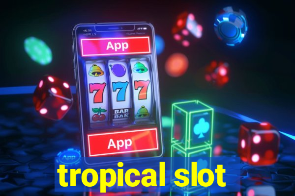 tropical slot