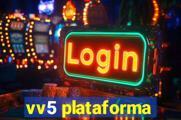 vv5 plataforma