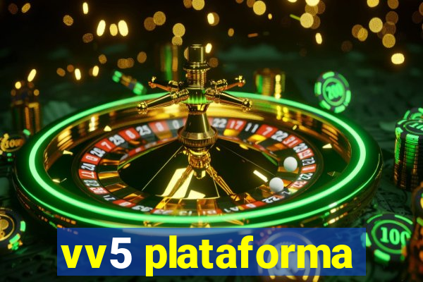 vv5 plataforma