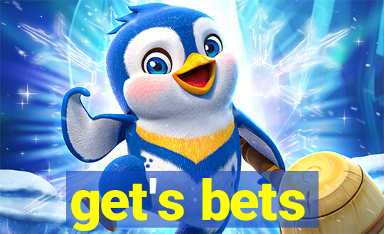 get's bets