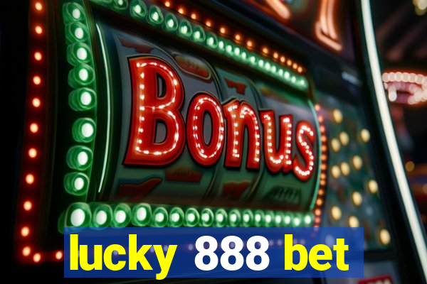 lucky 888 bet