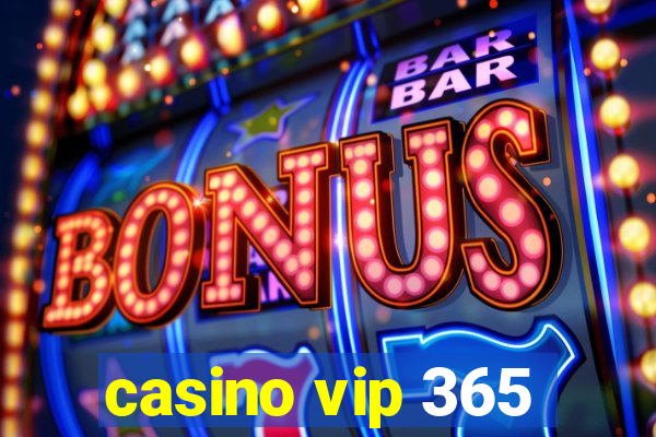 casino vip 365