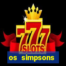 os simpsons assistir online dublado