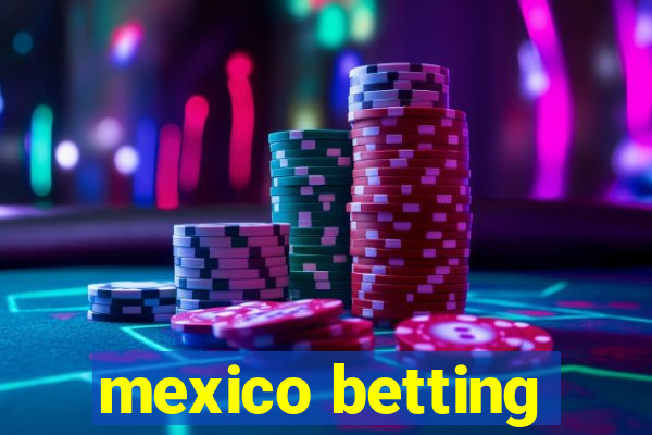 mexico betting