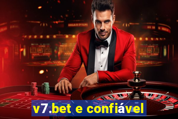 v7.bet e confiável