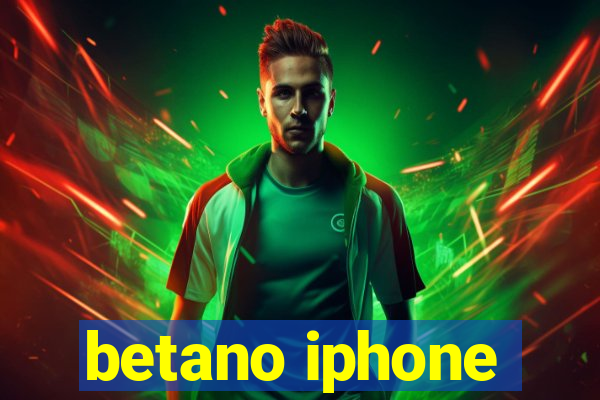 betano iphone