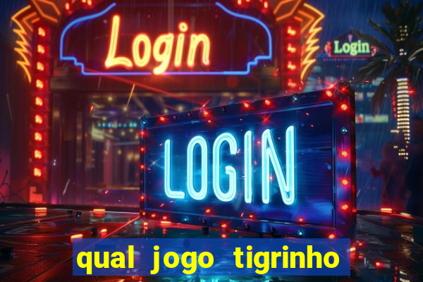 qual jogo tigrinho é confiável