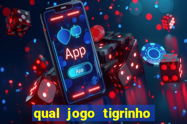 qual jogo tigrinho é confiável